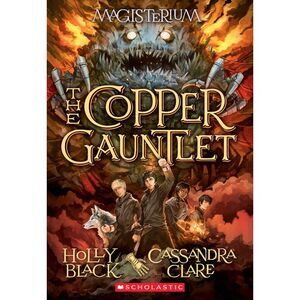 The Copper Gauntlet (Magisterium #2) -- Holly Black